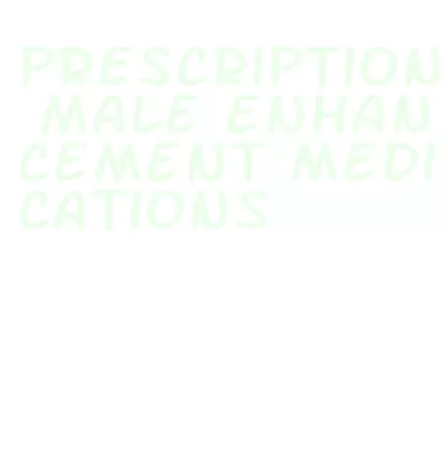 prescription male enhancement medications