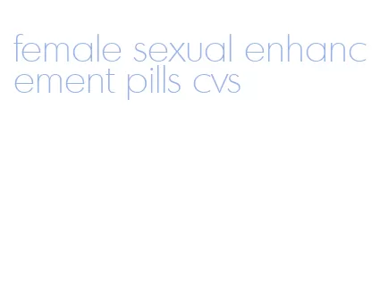 female sexual enhancement pills cvs