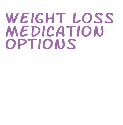 weight loss medication options