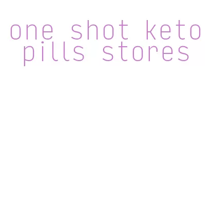 one shot keto pills stores