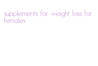 supplements for weight loss for females