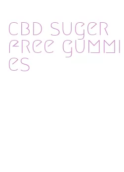 cbd suger free gummies