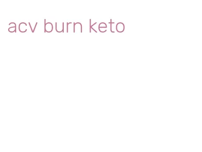 acv burn keto