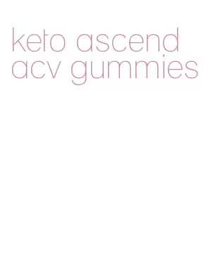 keto ascend acv gummies