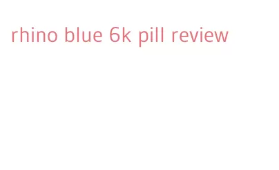 rhino blue 6k pill review