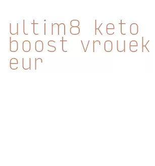 ultim8 keto boost vrouekeur