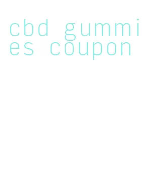 cbd gummies coupon