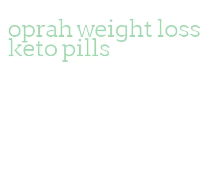 oprah weight loss keto pills