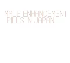 male enhancement pills in japan