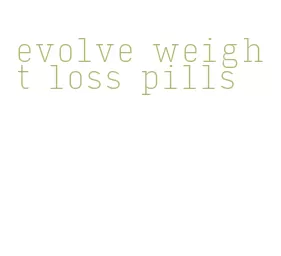 evolve weight loss pills