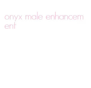 onyx male enhancement