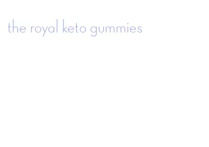 the royal keto gummies