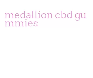 medallion cbd gummies