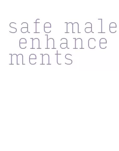 safe male enhancements