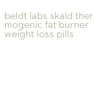 beldt labs skald thermogenic fat burner weight loss pills