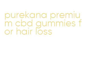 purekana premium cbd gummies for hair loss