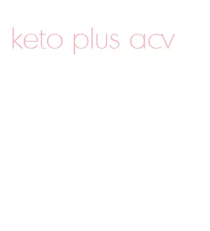 keto plus acv