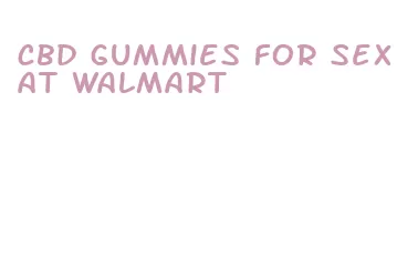 cbd gummies for sex at walmart