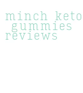 minch keto gummies reviews