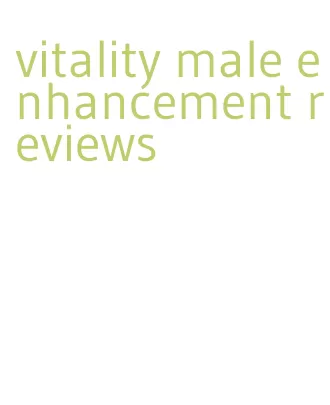 vitality male enhancement reviews