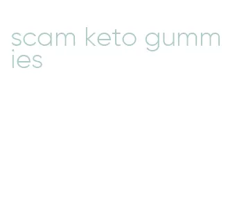 scam keto gummies