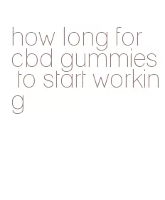 how long for cbd gummies to start working