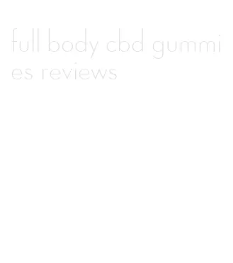 full body cbd gummies reviews