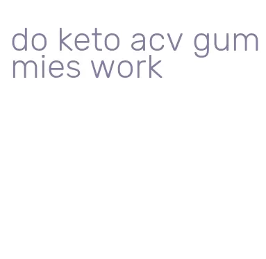 do keto acv gummies work