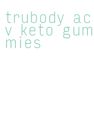 trubody acv keto gummies