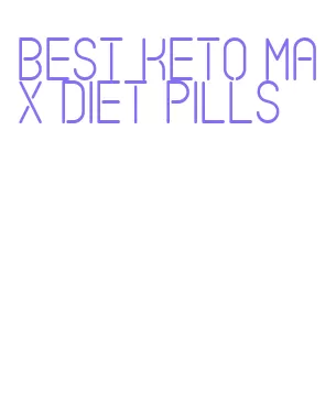 best keto max diet pills