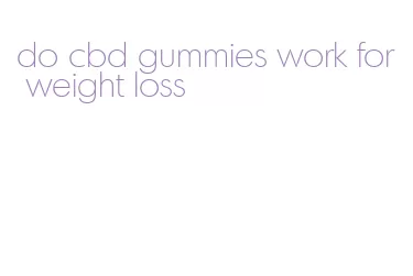 do cbd gummies work for weight loss