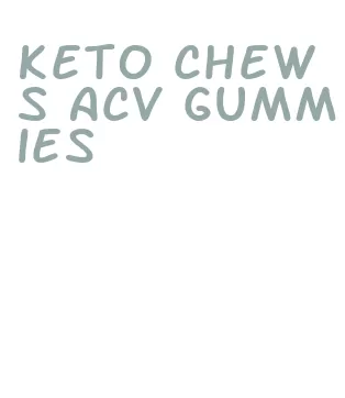 keto chews acv gummies