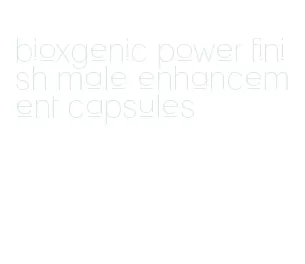 bioxgenic power finish male enhancement capsules