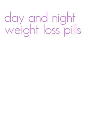 day and night weight loss pills