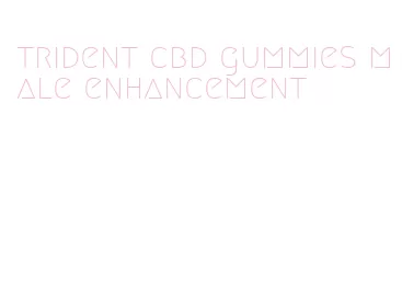 trident cbd gummies male enhancement