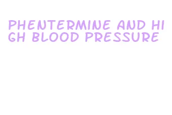 phentermine and high blood pressure