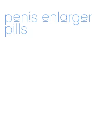 penis enlarger pills