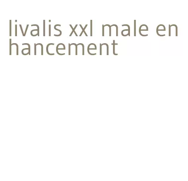 livalis xxl male enhancement