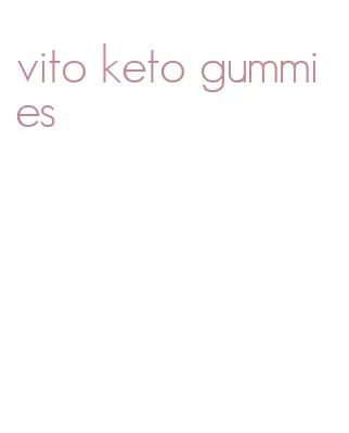 vito keto gummies