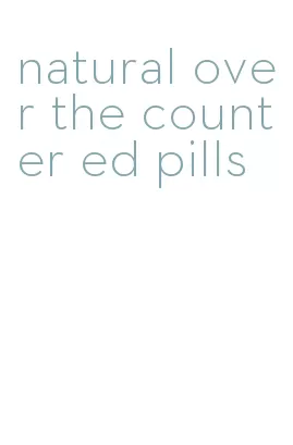 natural over the counter ed pills