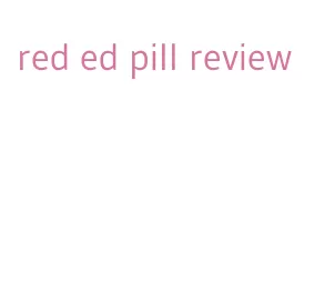 red ed pill review