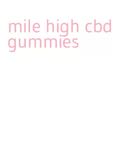 mile high cbd gummies