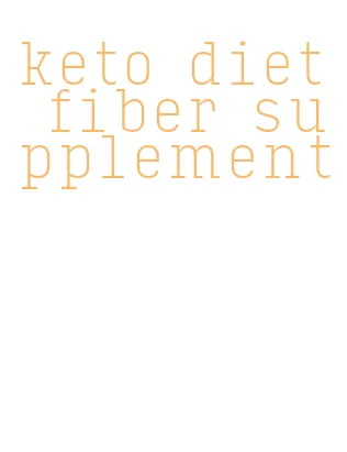 keto diet fiber supplement