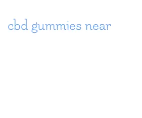 cbd gummies near