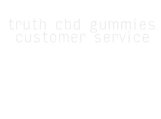 truth cbd gummies customer service