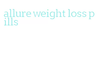 allure weight loss pills