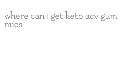 where can i get keto acv gummies