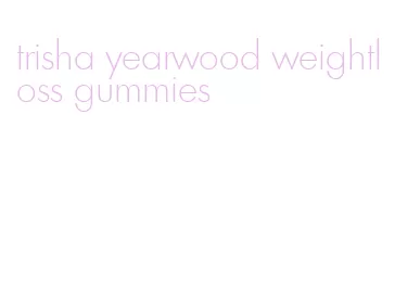 trisha yearwood weightloss gummies