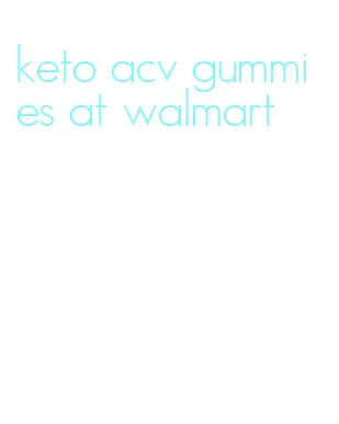 keto acv gummies at walmart