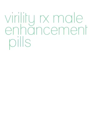 virility rx male enhancement pills